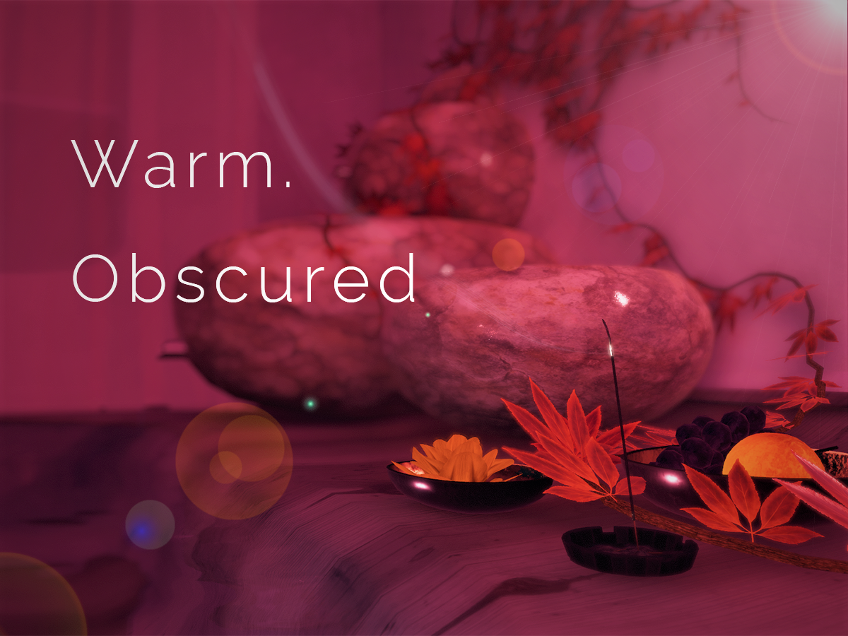 Warm․ Obscured