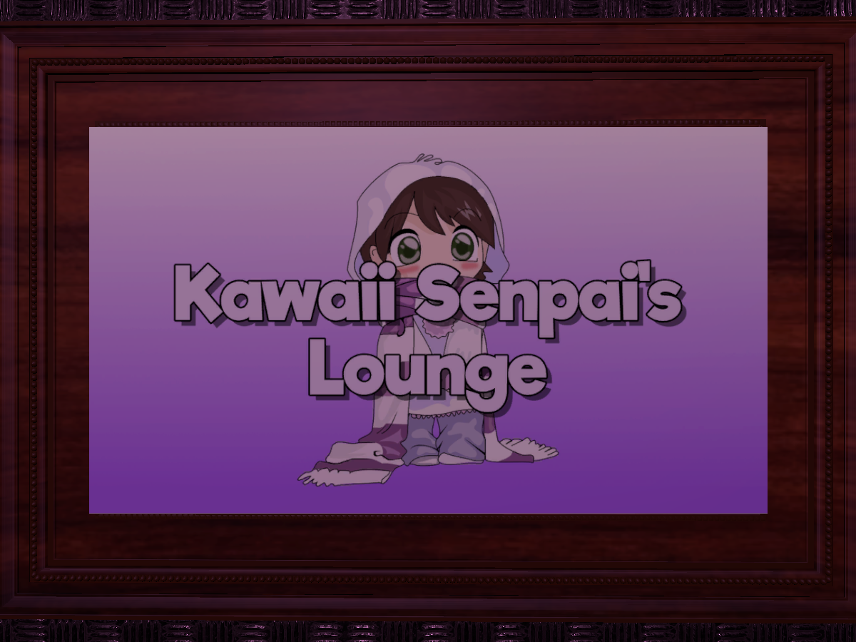 Kawaii Senpai's Lounge