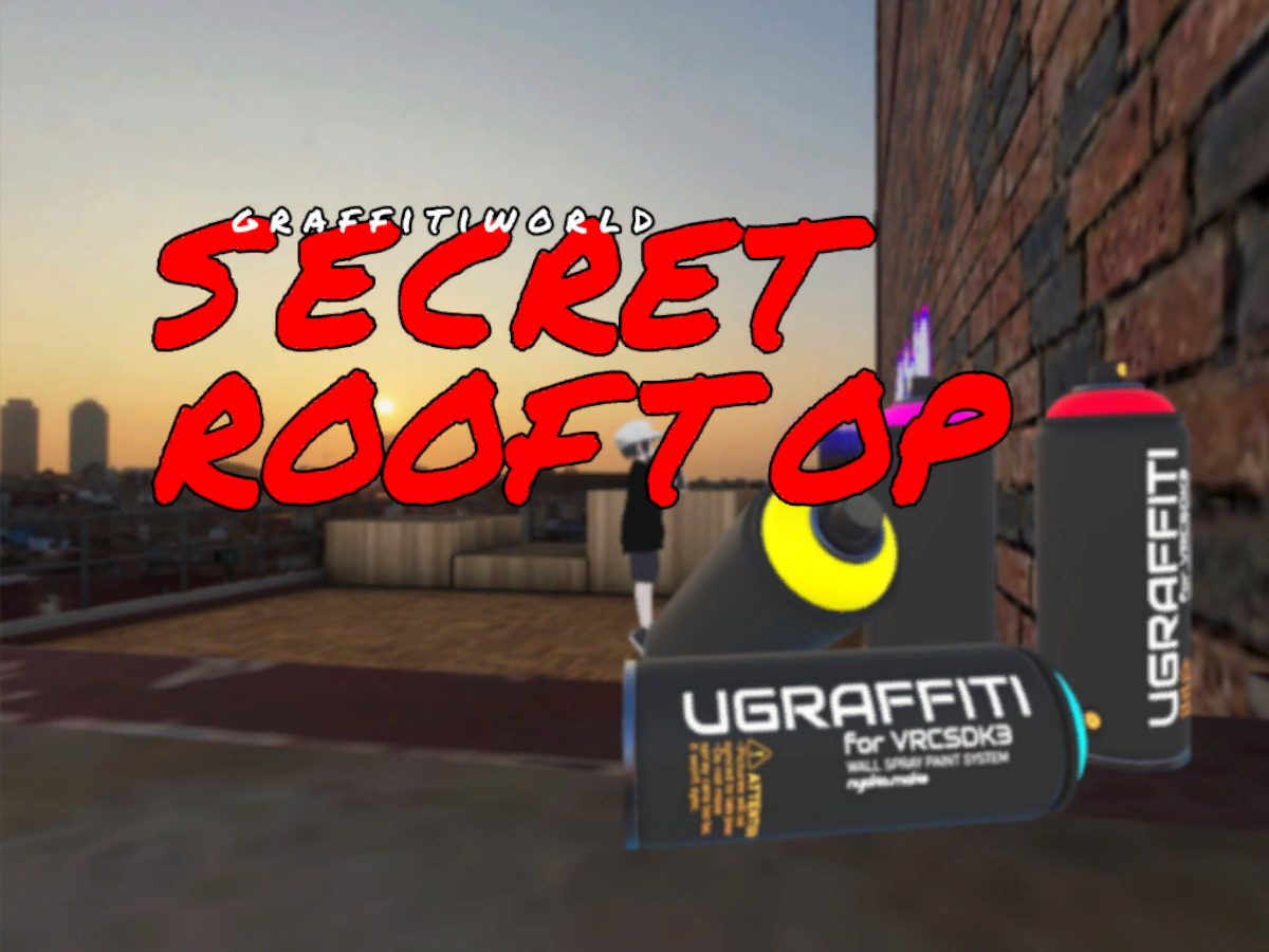 GraffitiWorld ~SecretRooftop~