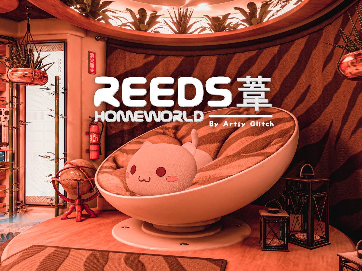 Reeds 葦 ｜ Homeworld