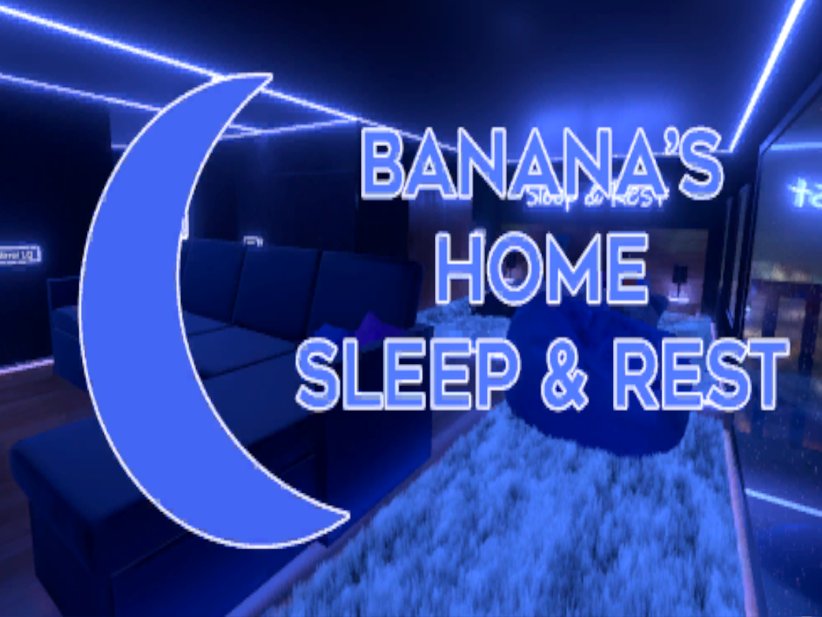 Banana's Home ｜ Sleep ＆ Rest