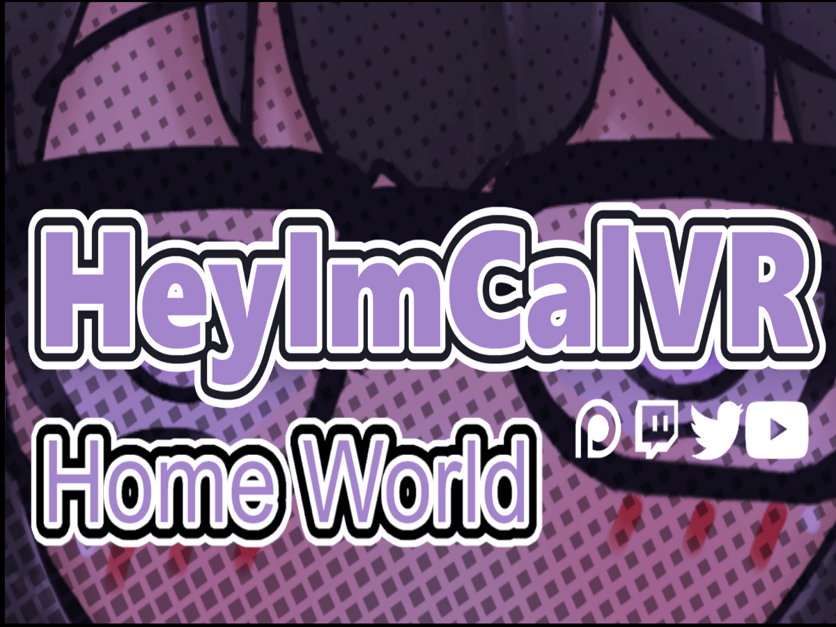 HeyImCalVR Home World by ˗ˏˋBlueFoxˎˊ˗
