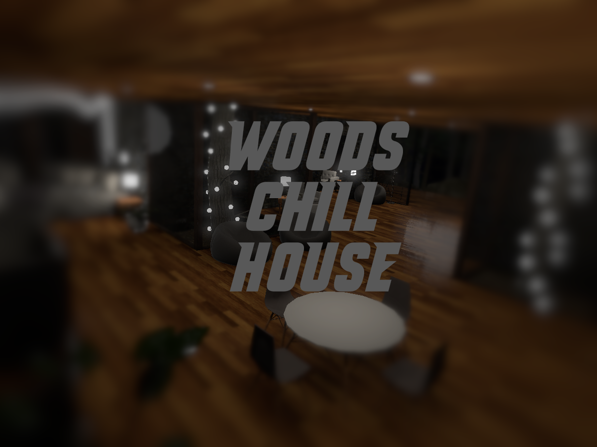 Woods Chill House