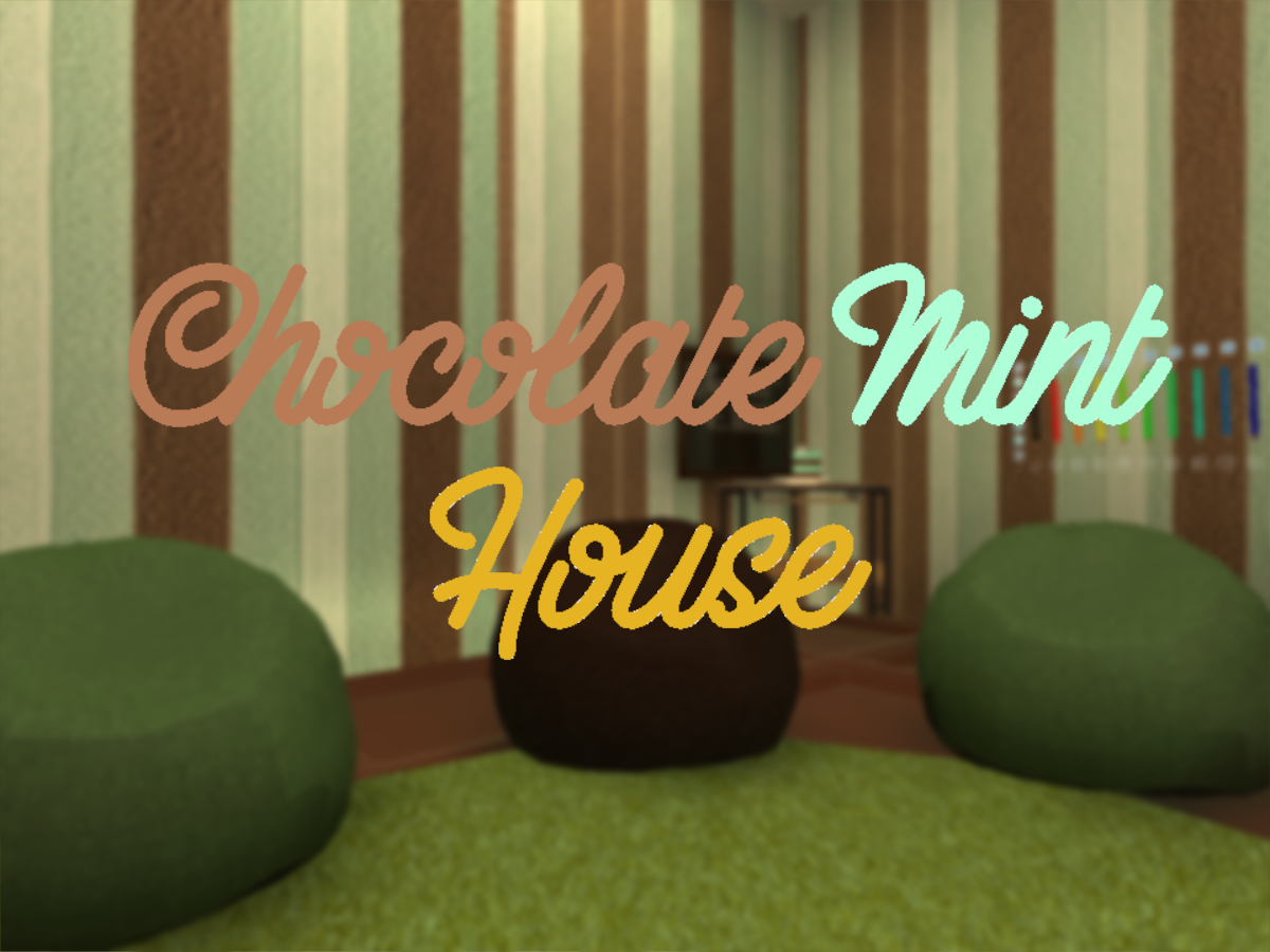 チョコミントハウス -Chocolate Mint House-