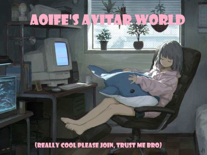 Aoife's avitar world （ASL avitars soon）