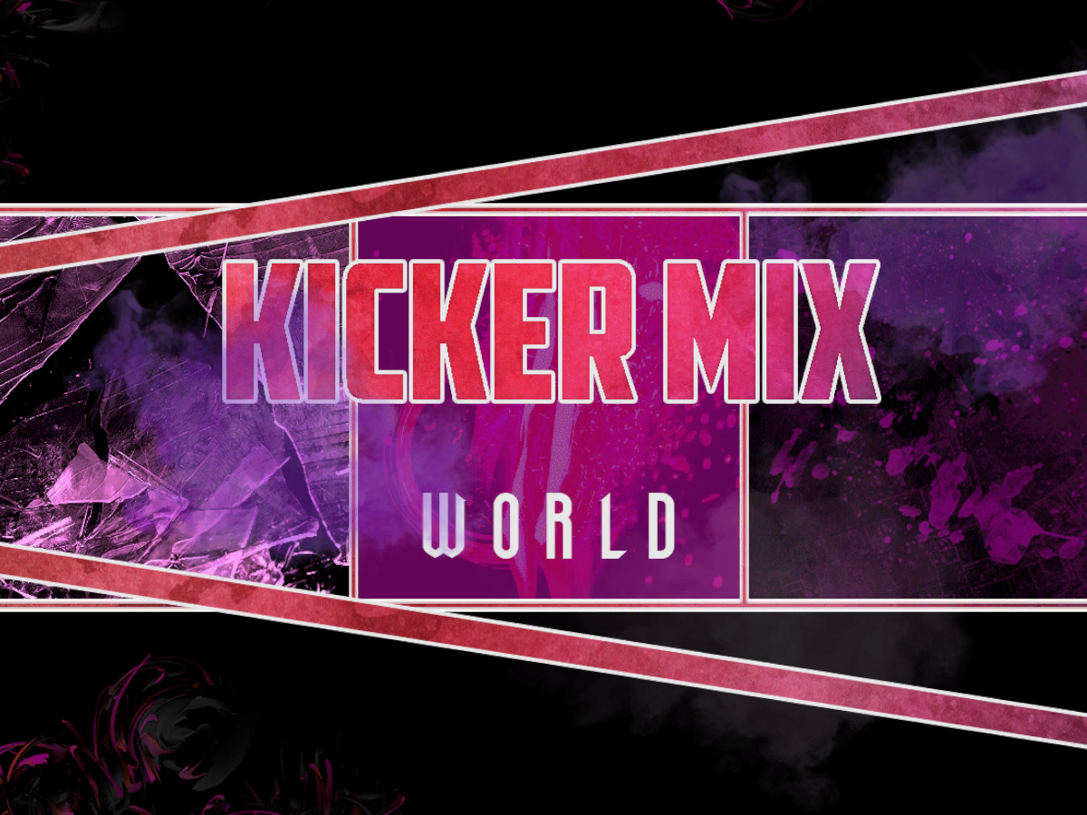 KickerMix‘s World