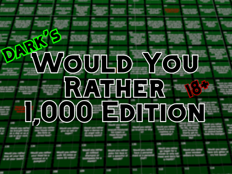 Would You Rather - 1‚000 Question Edition