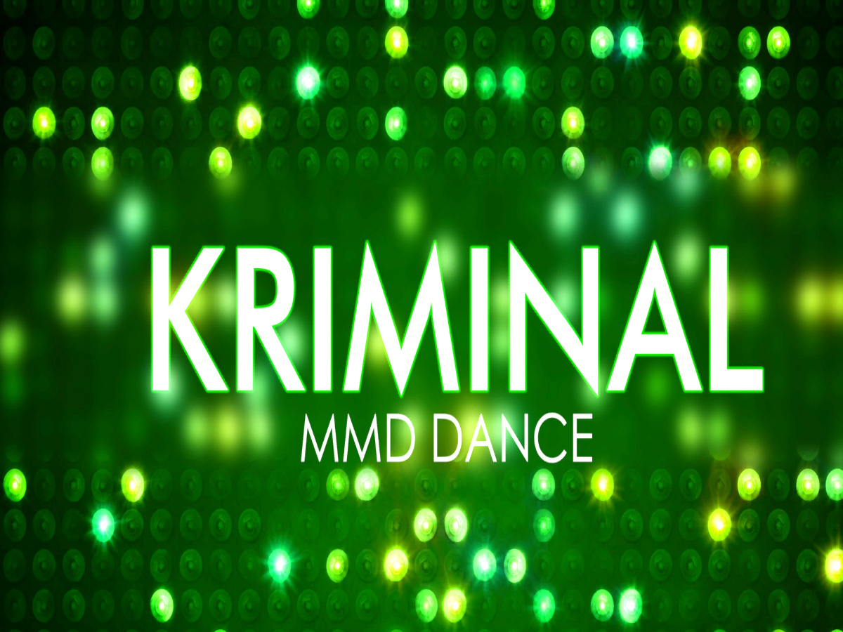 MMD Dance Kriminal