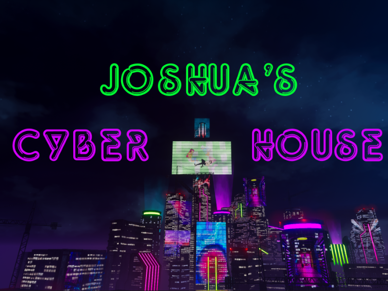 Joshua's Cyber House