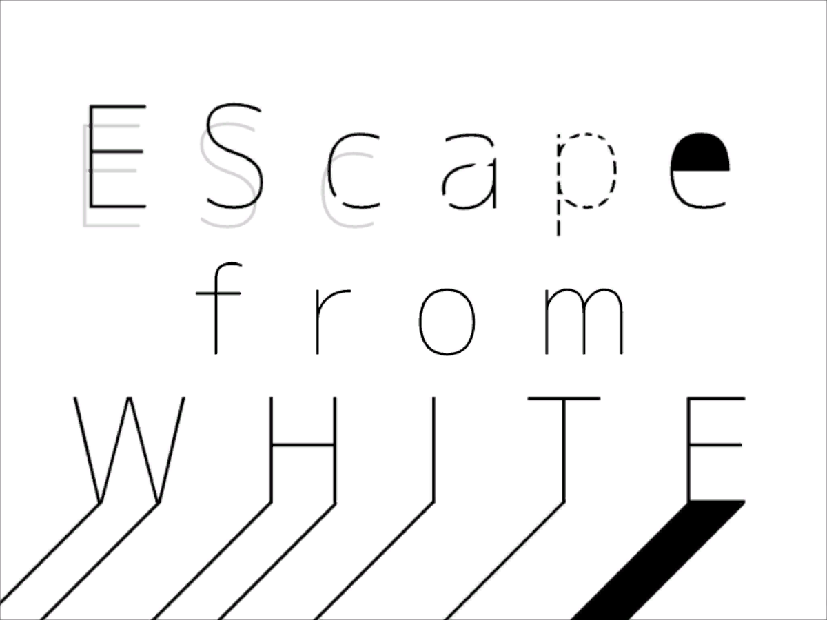 Escape from WHITE