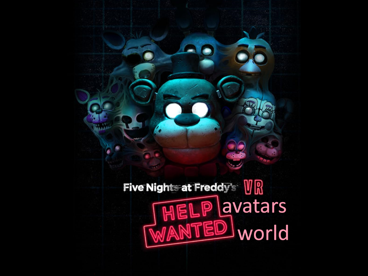 fnaf help wanted avatar world （on pause for now i come back later）