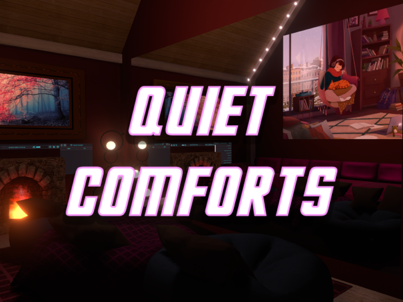 Quiet Comforts ｜ Watch Together