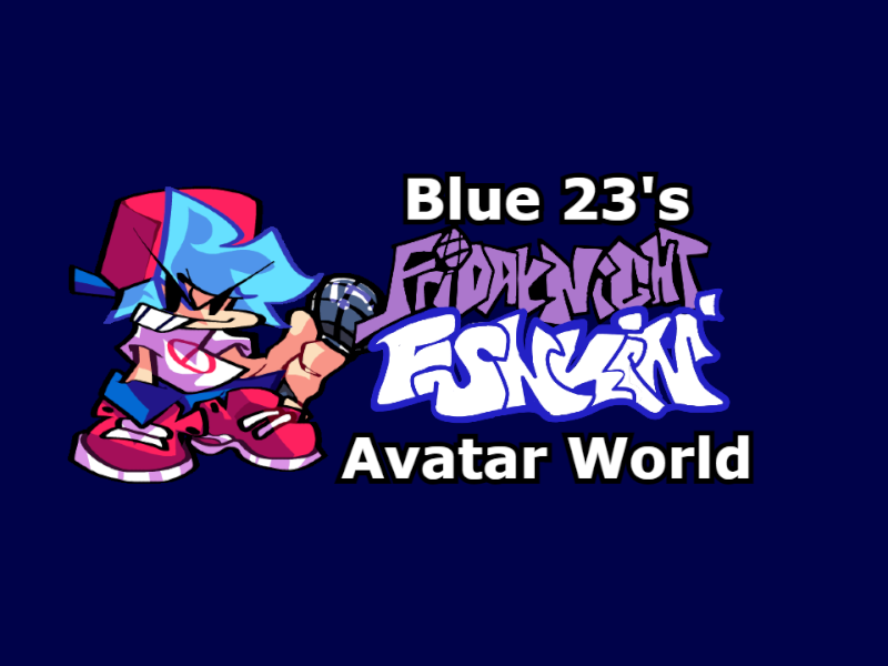 Blue 23's FNF Avatar World （v3）