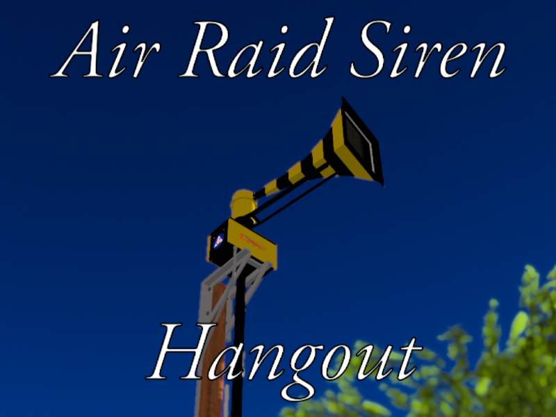 Air Raid Siren Hangout