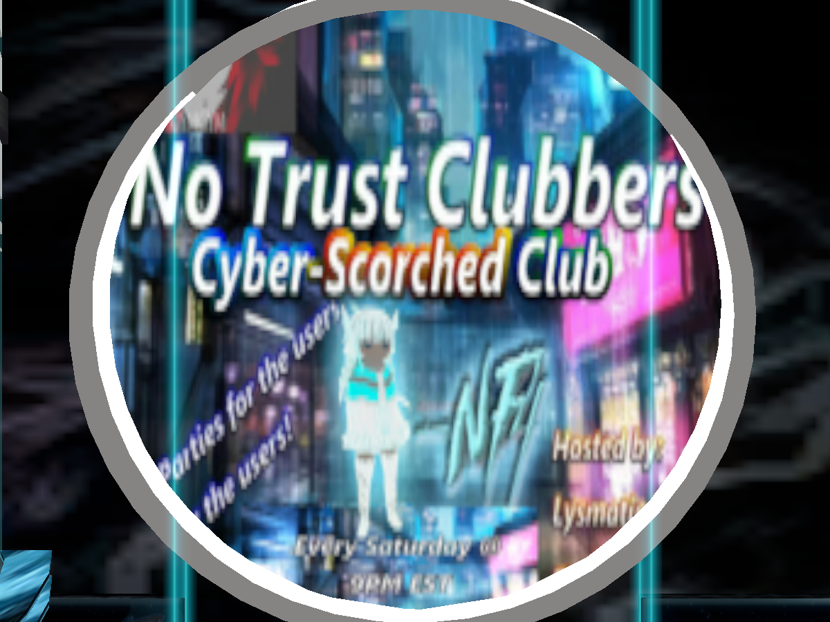 NF4-VR-2-3-No Trust Clubbers Cyber Scorched Club