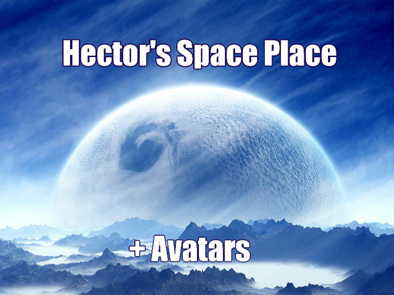 Hectors Space Place ＋ Avatars