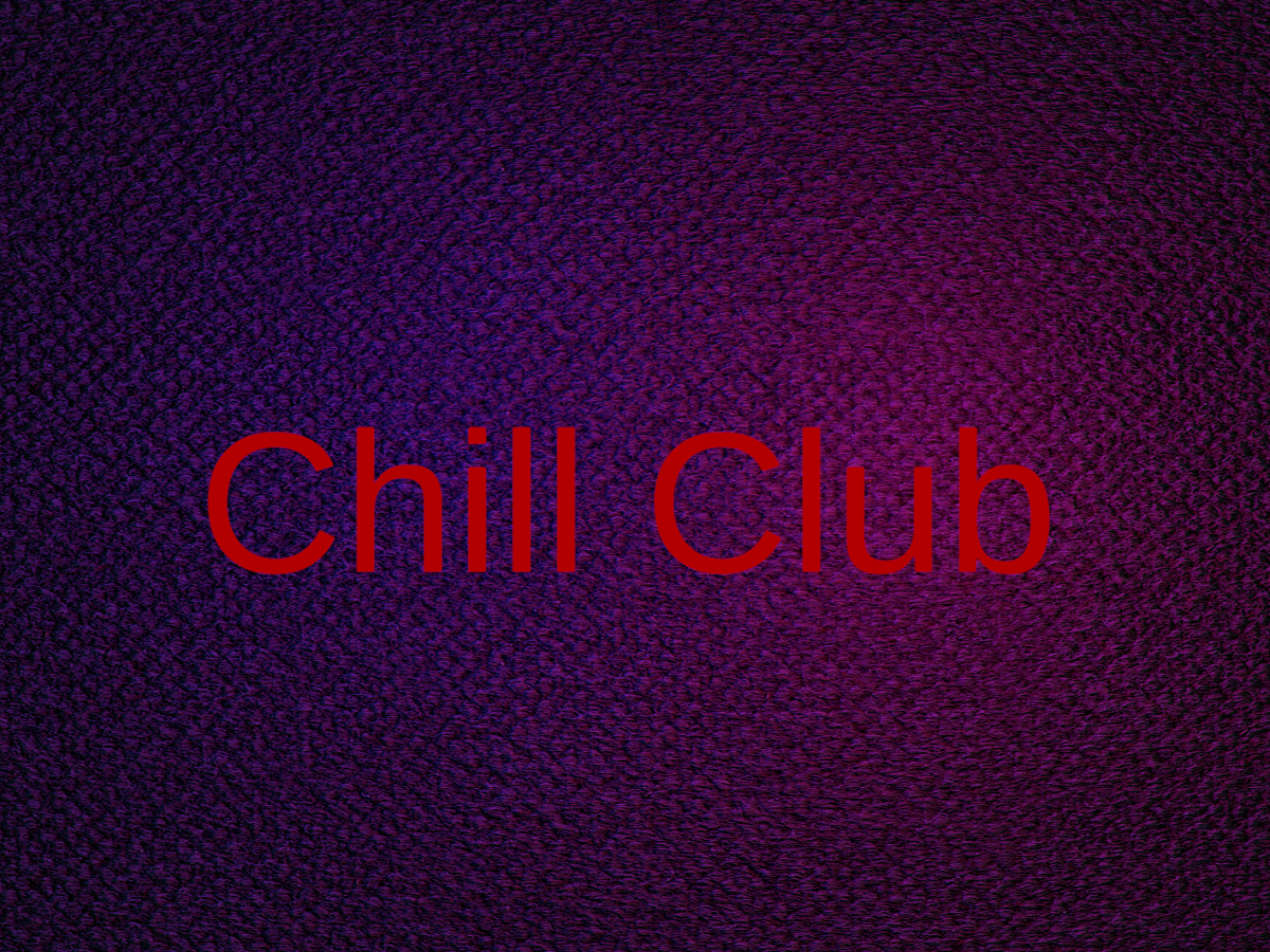 Chill club （quest compatible）