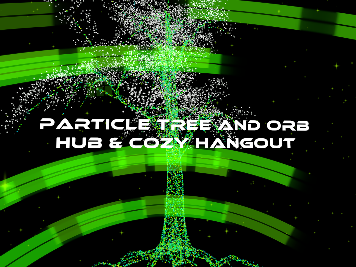 Particle Tree ＆ Orb Cozy Hub （OLD）