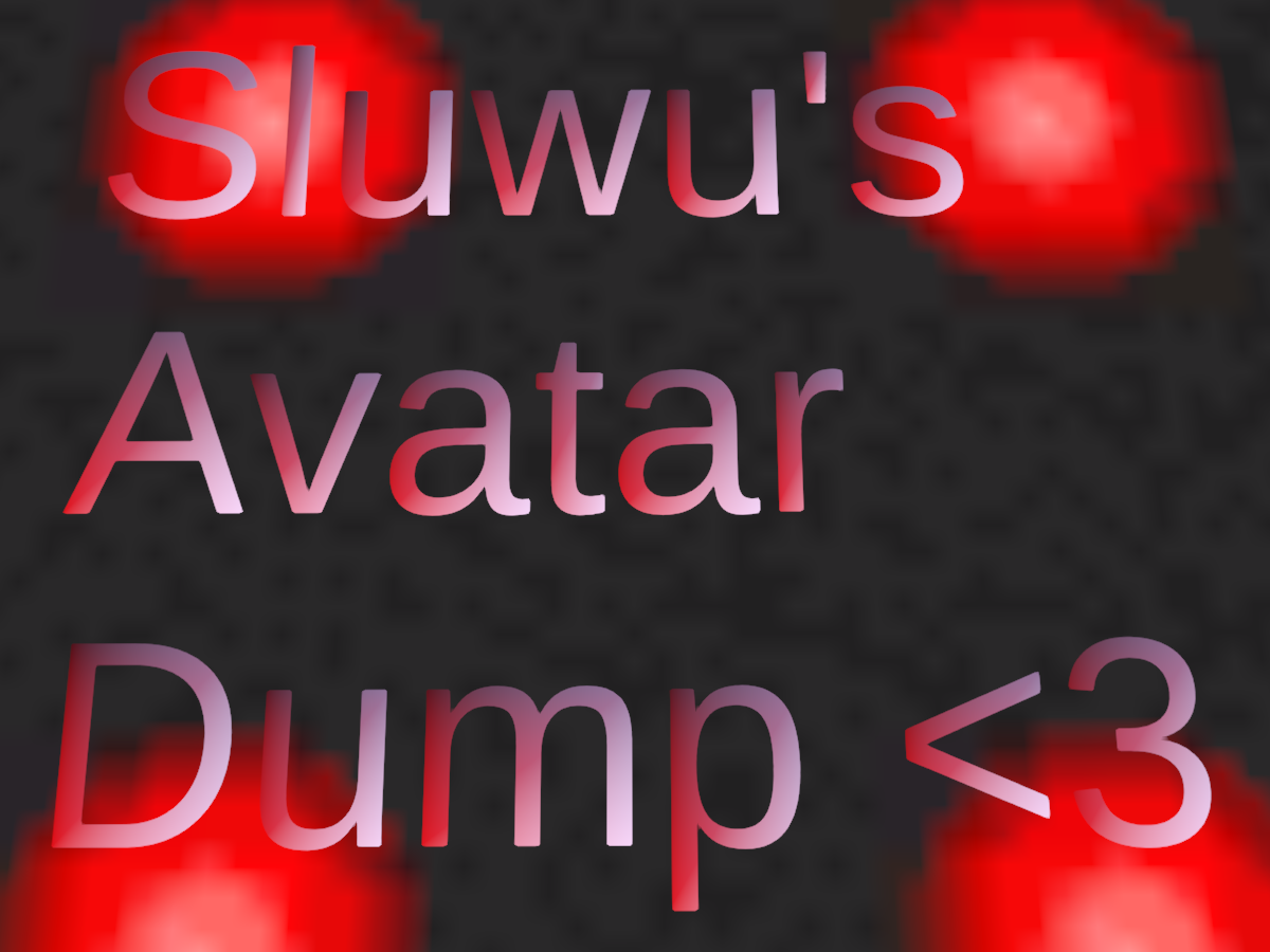 Sluwu's Avatar Dump