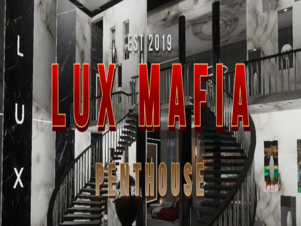 LUX Mafia's Penthouse
