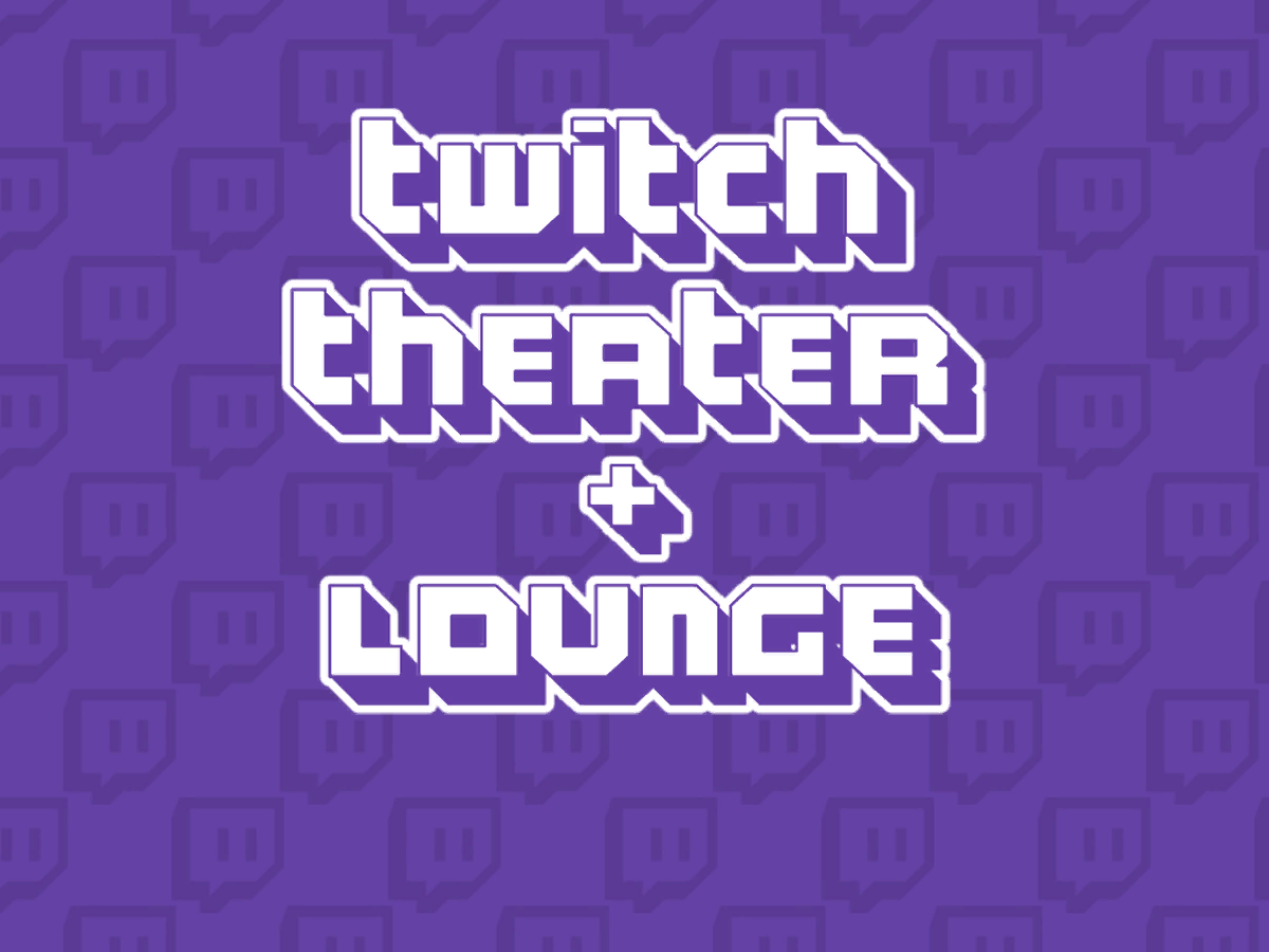 Twitch Theater ＆ Lounge
