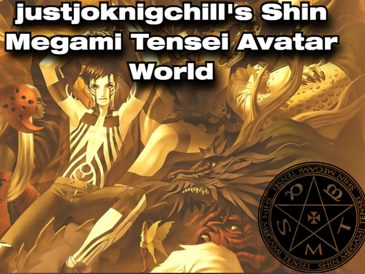 justjoknigchill's Shin Megami Tensei Avatar World