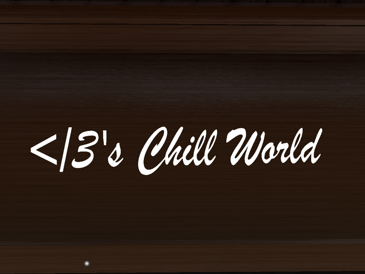≺3's Chill World