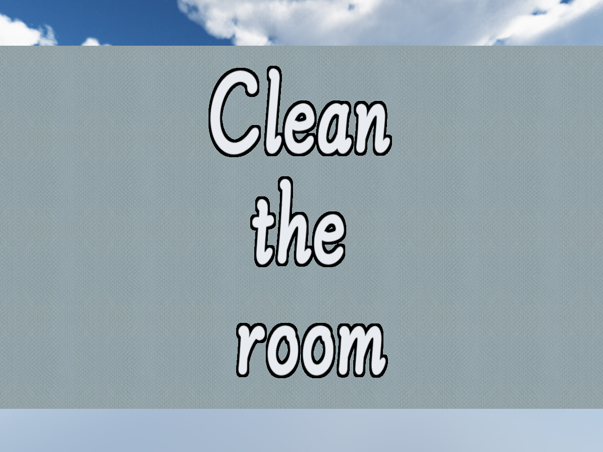Clean the room