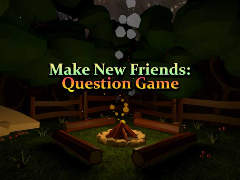 Make New Friends - Question Game