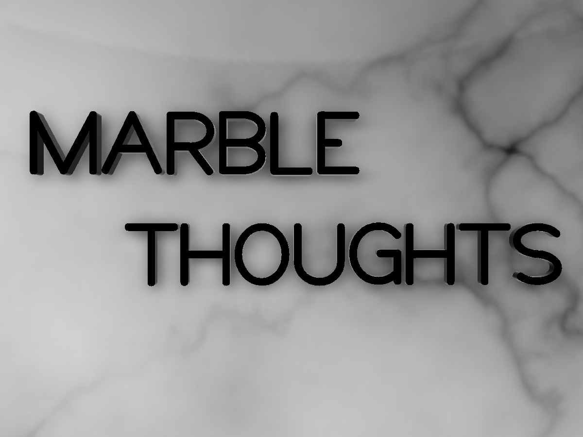 Marble Thoughts