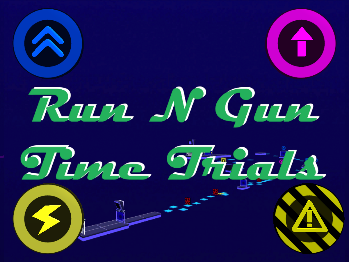 Run N' Gun Time Trials