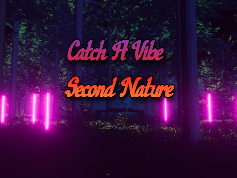 Catch a vibe ˸Second Nature