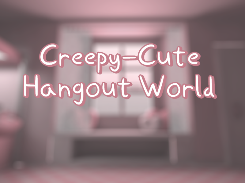 Creepy-Cute Hangout World （Avatars）