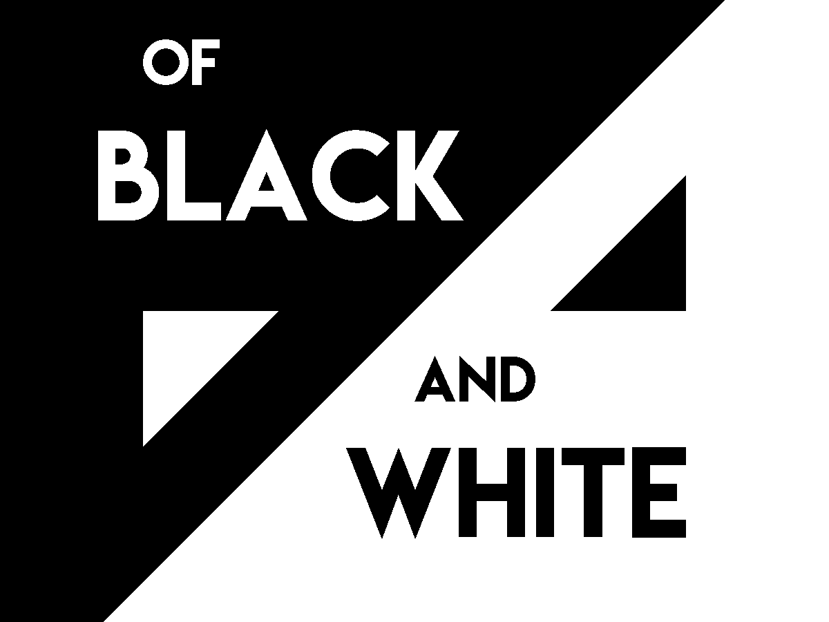 Of Black and White