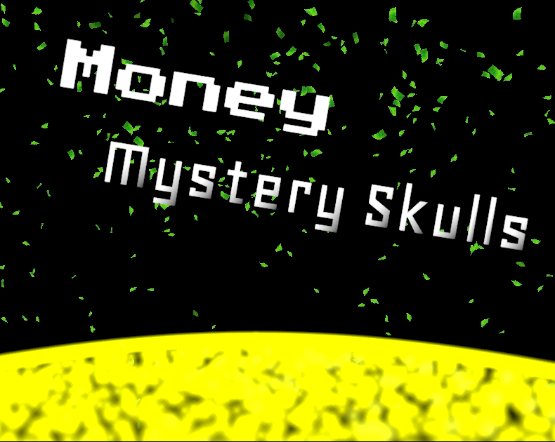 Money - Mystery Skulls