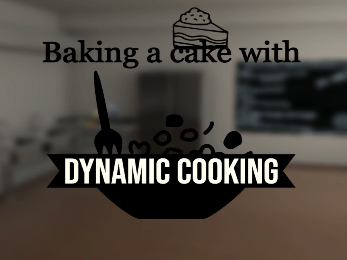 Baking A Cake With Dynamic Cooking