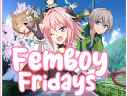 Femboy Fridays