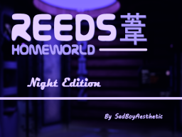 Reeds ［Night Edition］