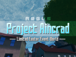 Project Aincrad v1․5 - Easter Event