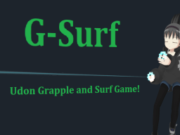 G-Surf （Udon） Grapple Surf ［WIP］