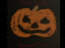 Sparks Spooky Graveyard Party