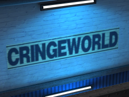 CringeWorld