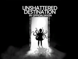Unshattered Destination