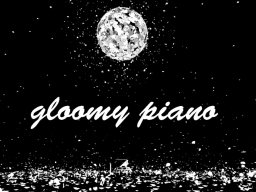 GLOOMY PIANO