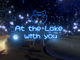 君と湖で․․․ ［At the Lake with you］