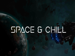Space ＆ Chill