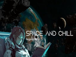 Space and Chill