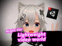 KT_Light weight video world ＠NightVer＠（IwaSync3）軽量ビデオプレーヤーワールド（夜）