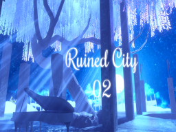 Ruined City ˸ 02