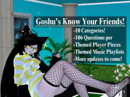 Goshu's Know Your Friendsǃ （Patch 7⁄3）